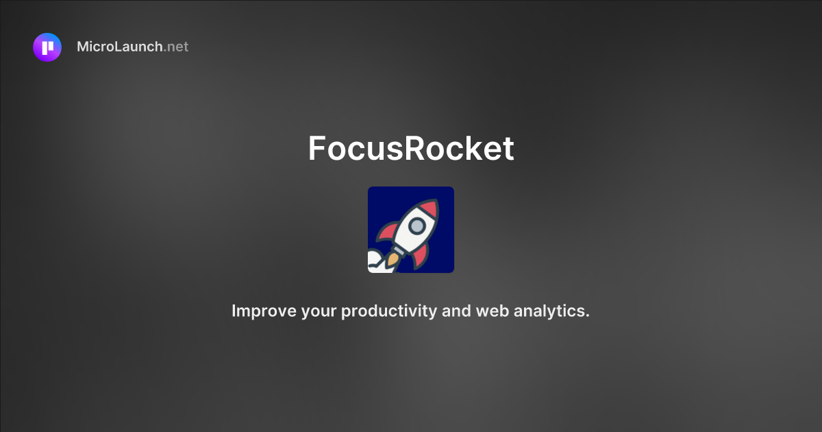 FocusRocket is now on Microlaunch