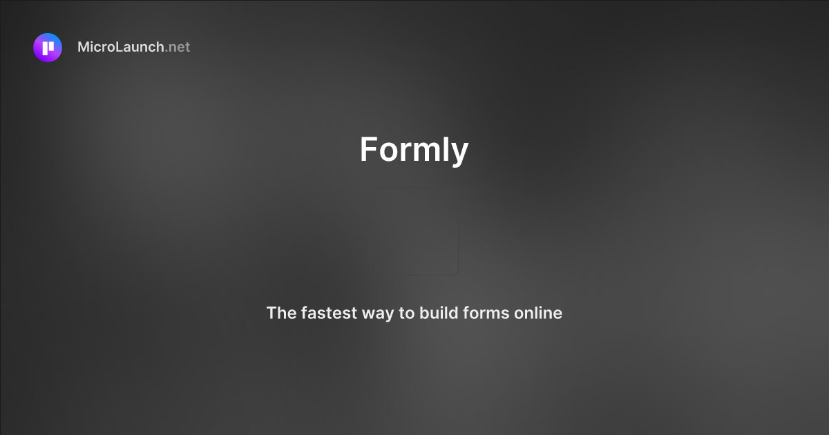 Formly is now on Microlaunch