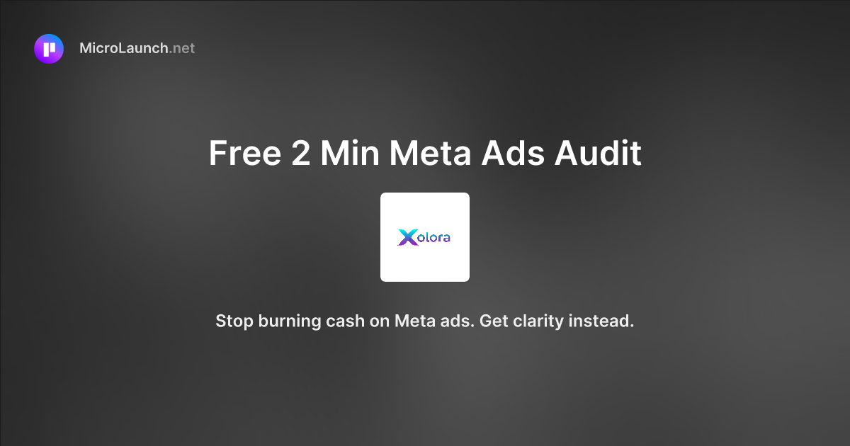 Free 2 Min Meta Ads Audit is now on Microlaunch