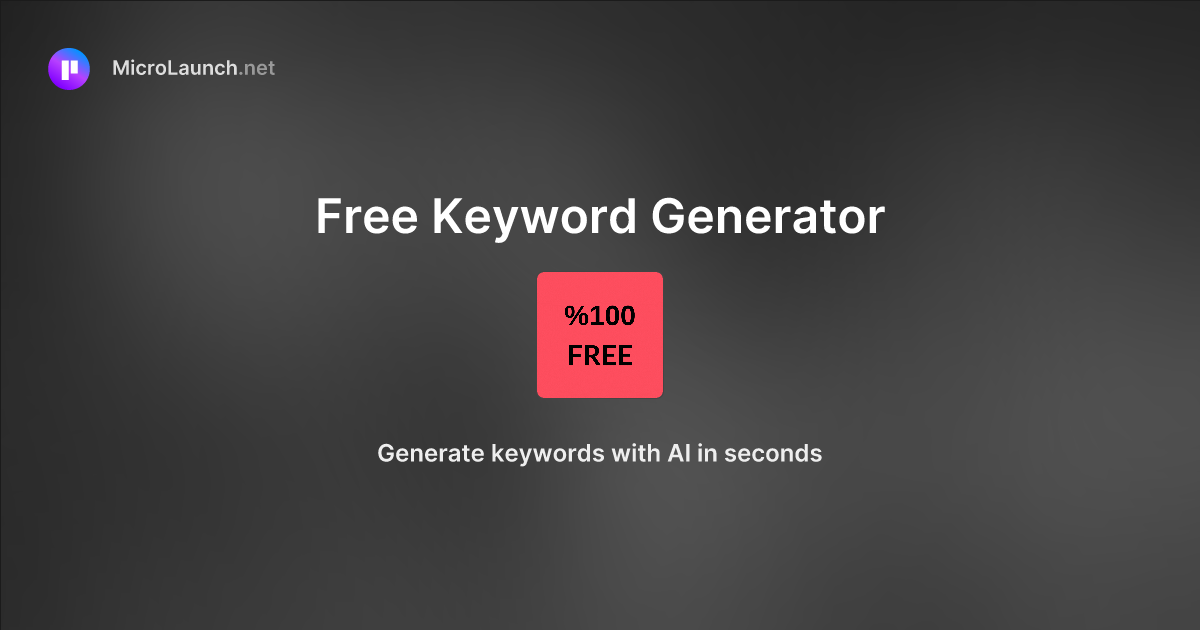 Free Keyword Generator is now on Microlaunch