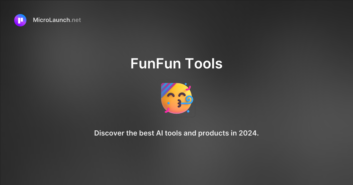 FunFun Tools is now on Microlaunch