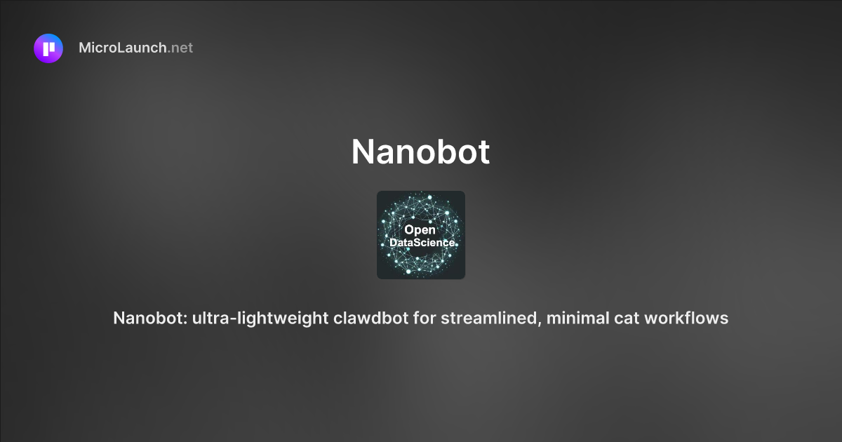 Nanobot is now on Microlaunch