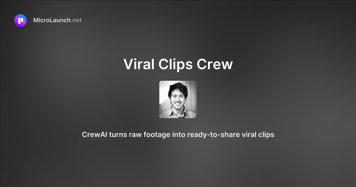 Viral Clips Crew is now on Microlaunch