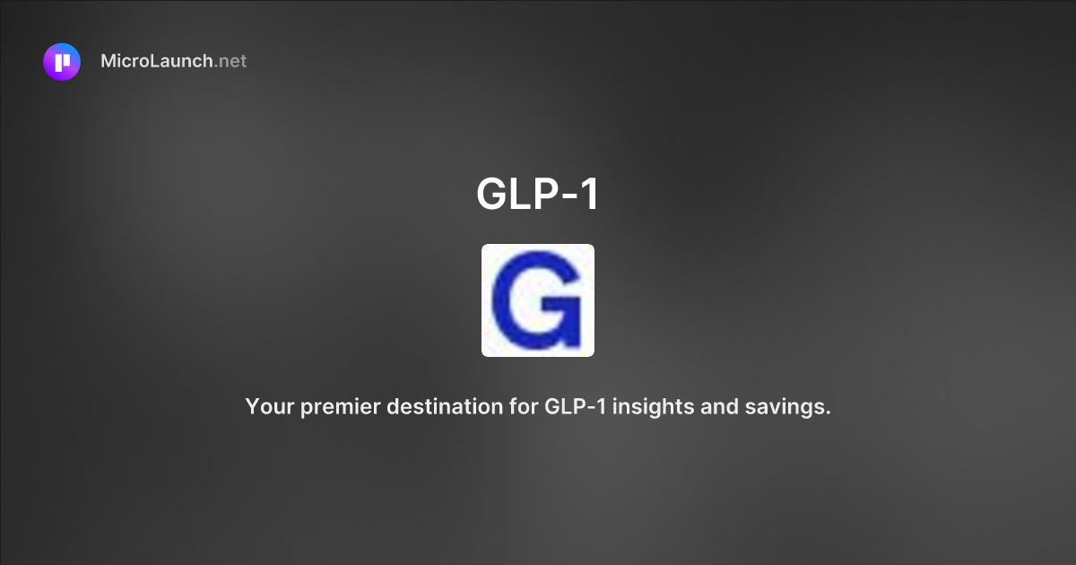 GLP-1 is now on Microlaunch