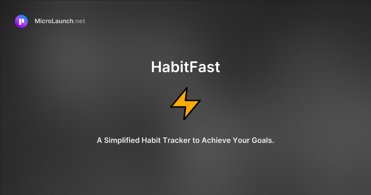 HabitFast is now on Microlaunch