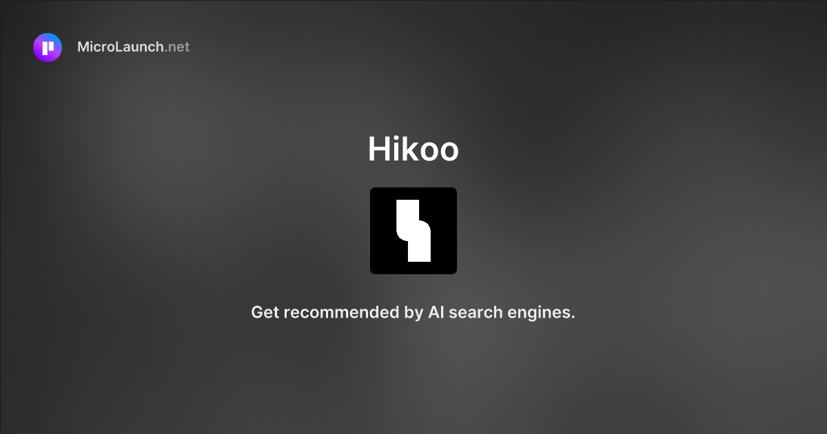 Hikoo is now on Microlaunch