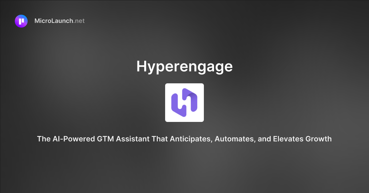Hyperengage is now on Microlaunch