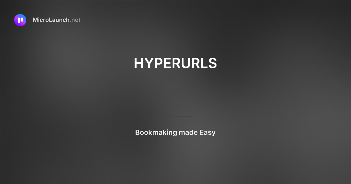 HYPERURLS is now on Microlaunch