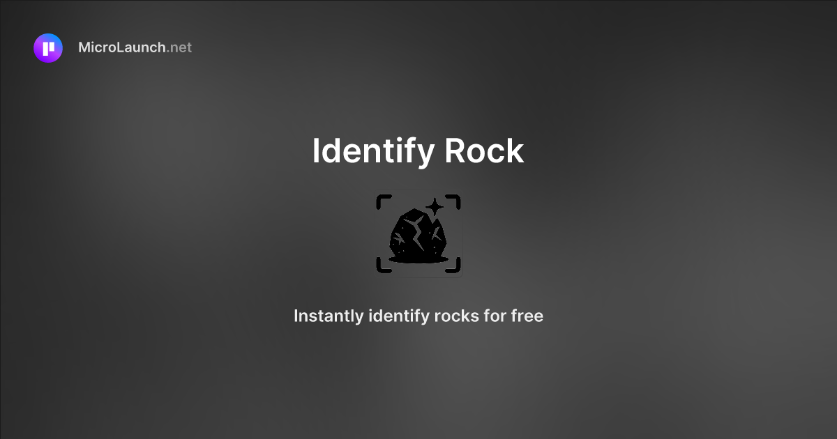 Identify Rock is now on Microlaunch