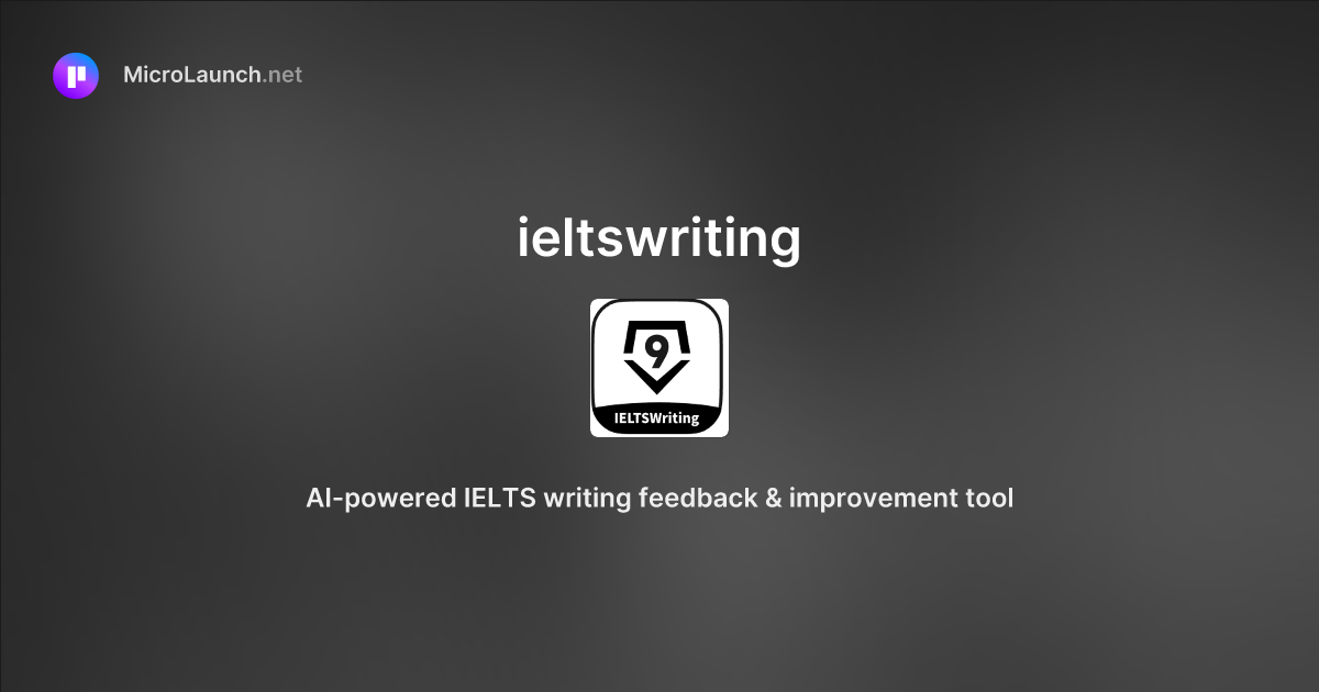 Ieltswriting is now on Microlaunch