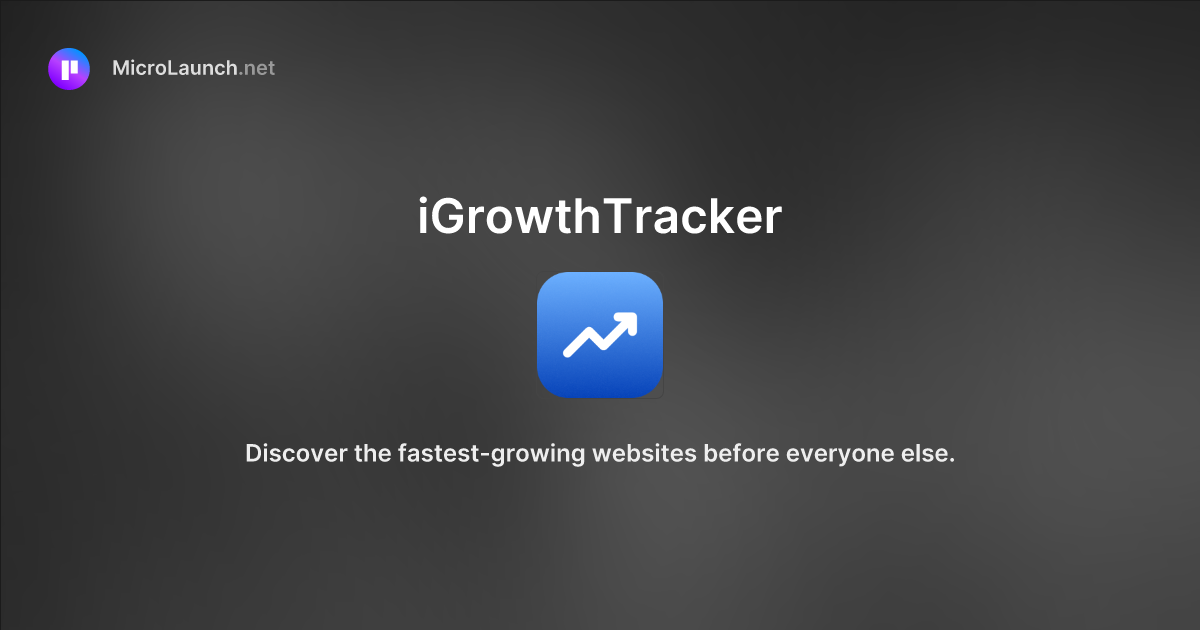 IGrowthTracker is now on Microlaunch