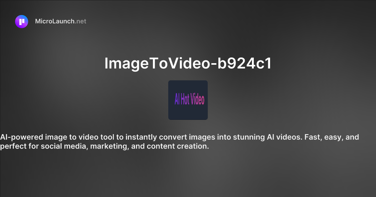 ImageToVideo-b924c1 is now on Microlaunch