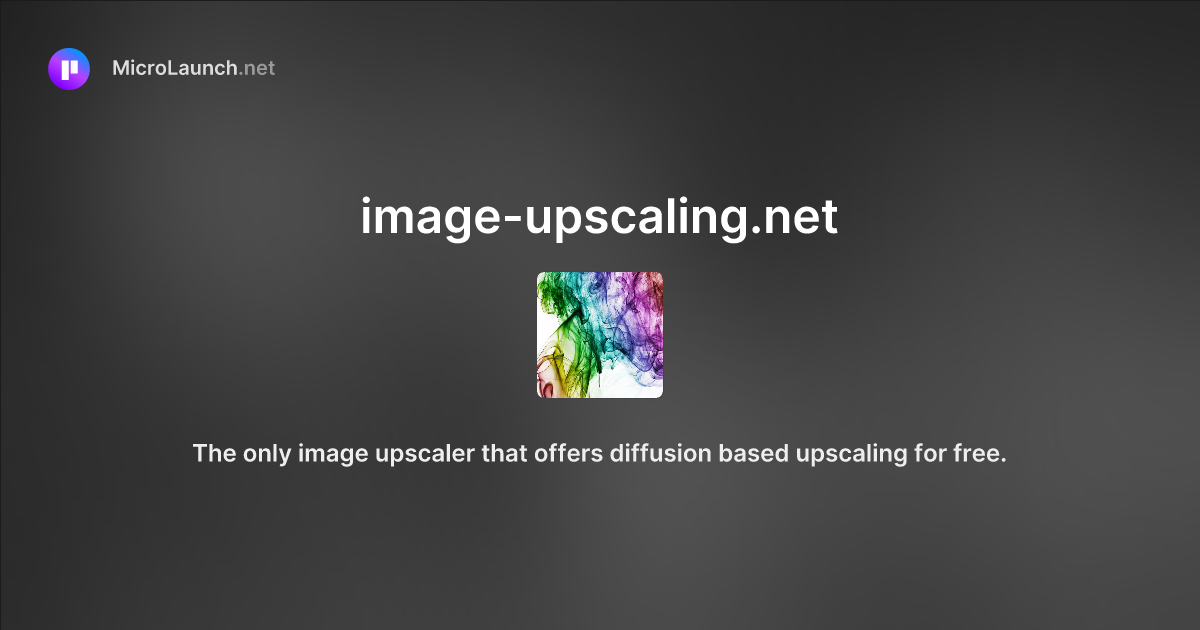 Image-upscaling.net is now on Microlaunch