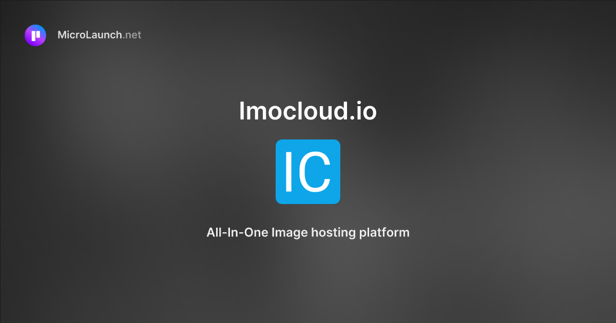 Imocloud.io is now on Microlaunch