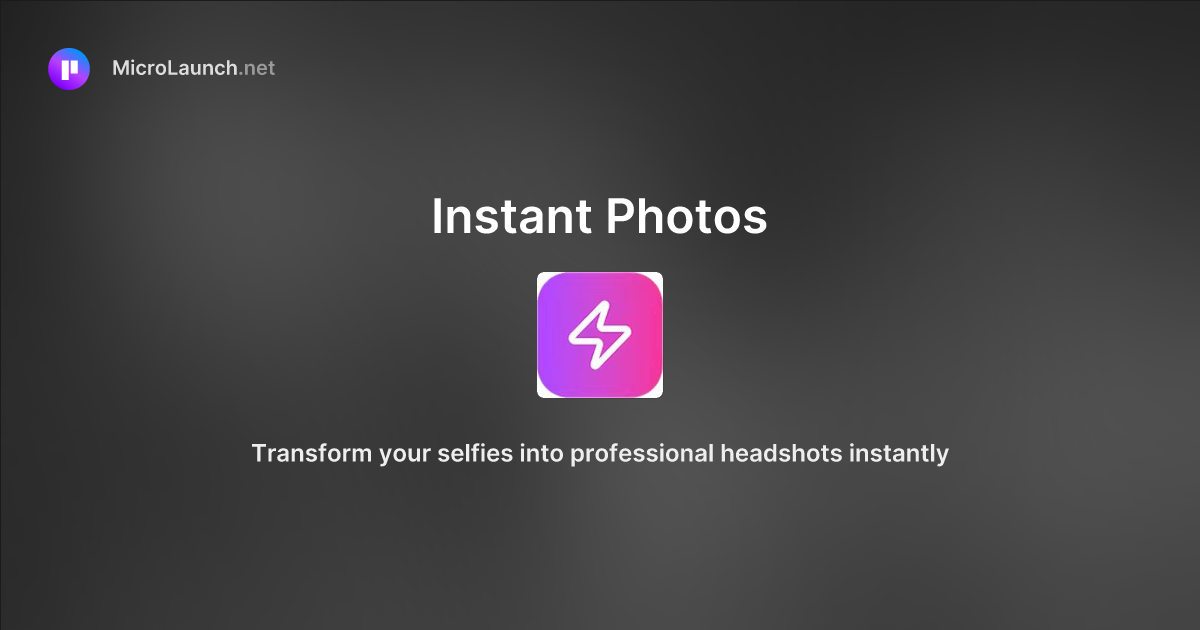 Instant Photos is now on Microlaunch