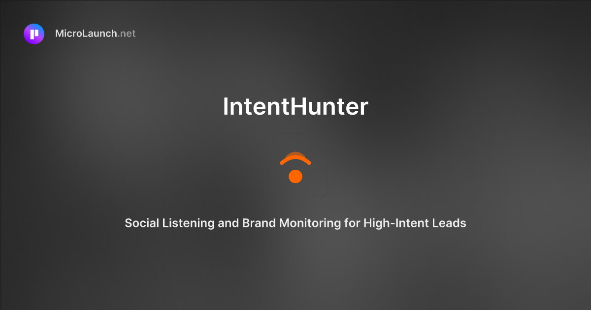IntentHunter is now on Microlaunch