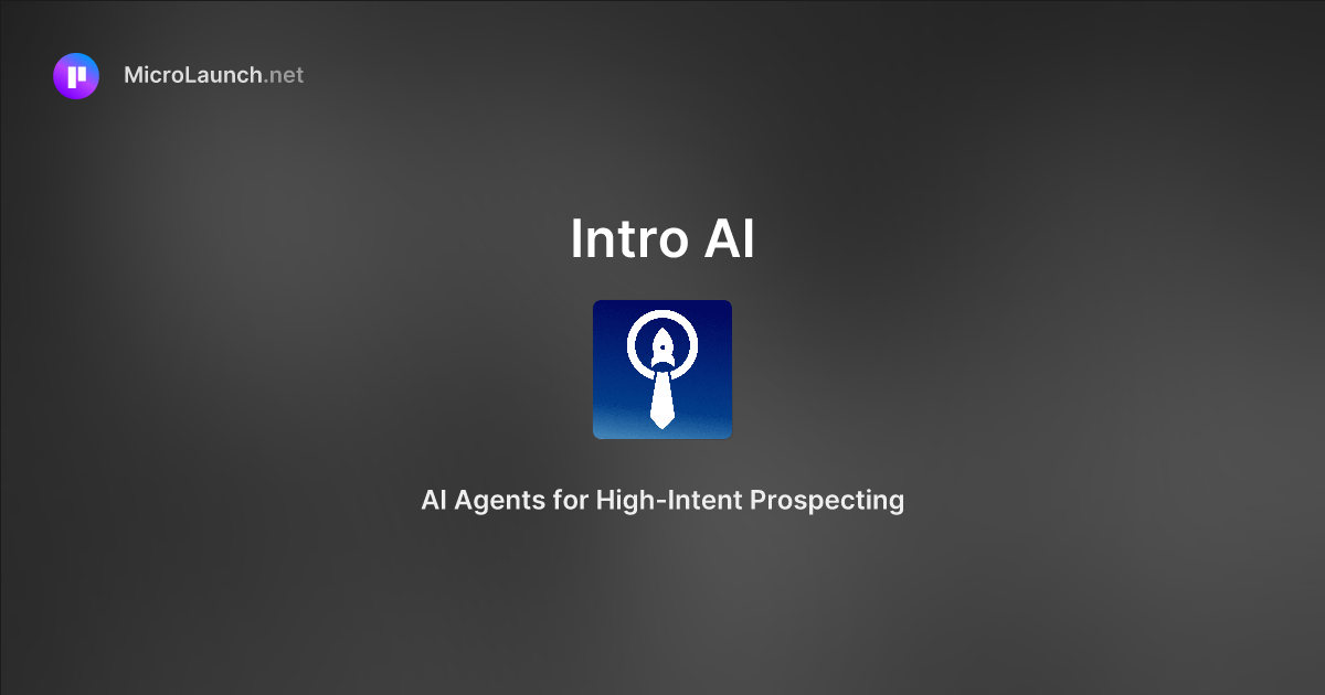 Intro AI is now on Microlaunch