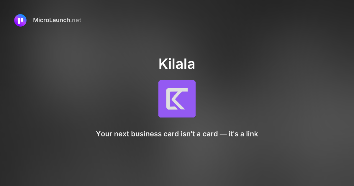 Kilala is now on Microlaunch