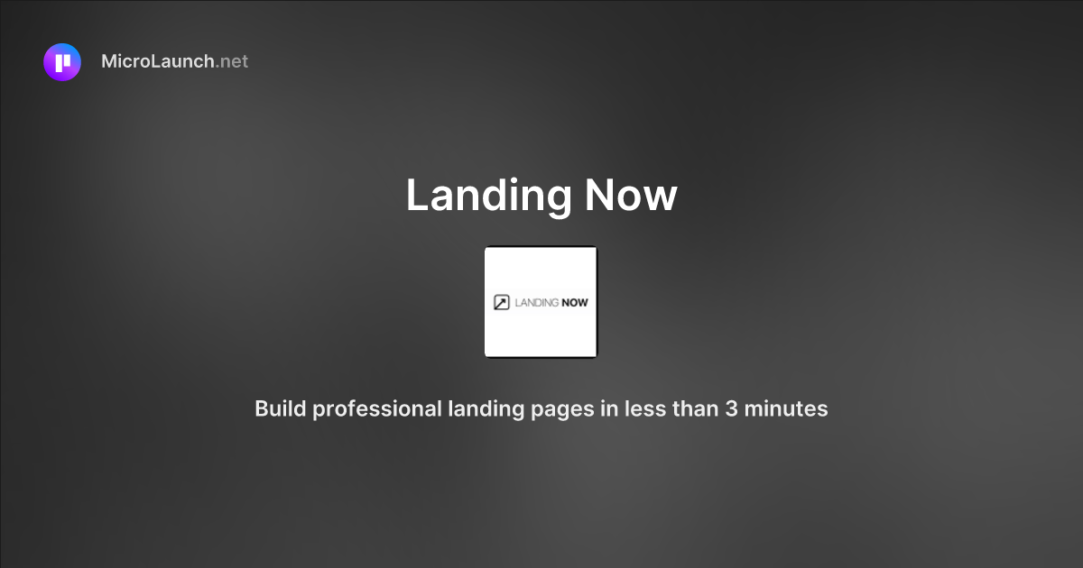 Landing Now is now on Microlaunch