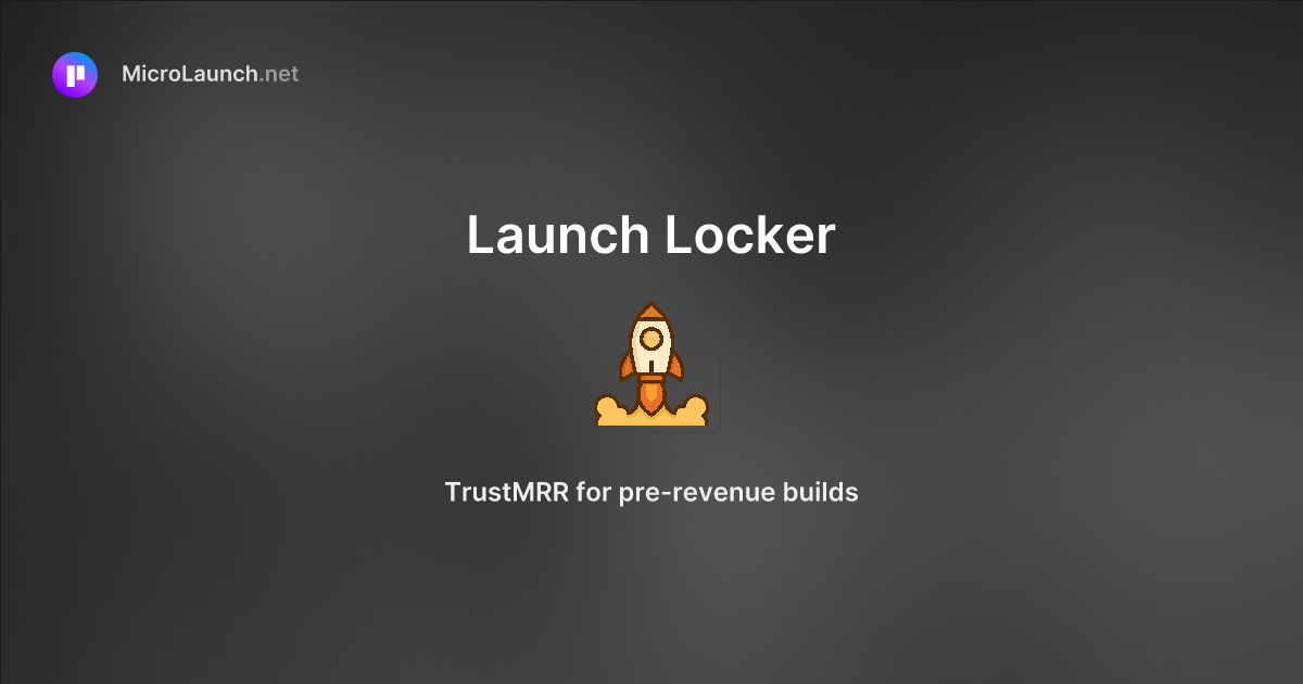 Launch Locker is now on Microlaunch