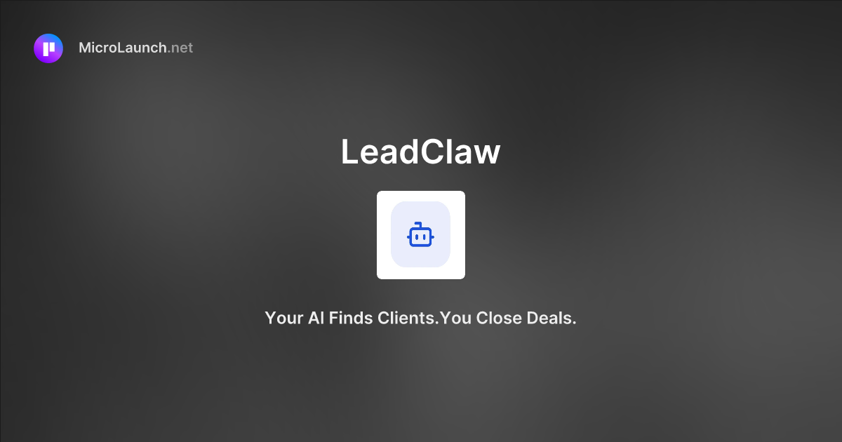 LeadClaw is now on Microlaunch