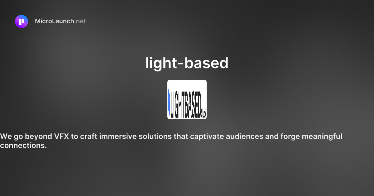 Light-based is now on Microlaunch