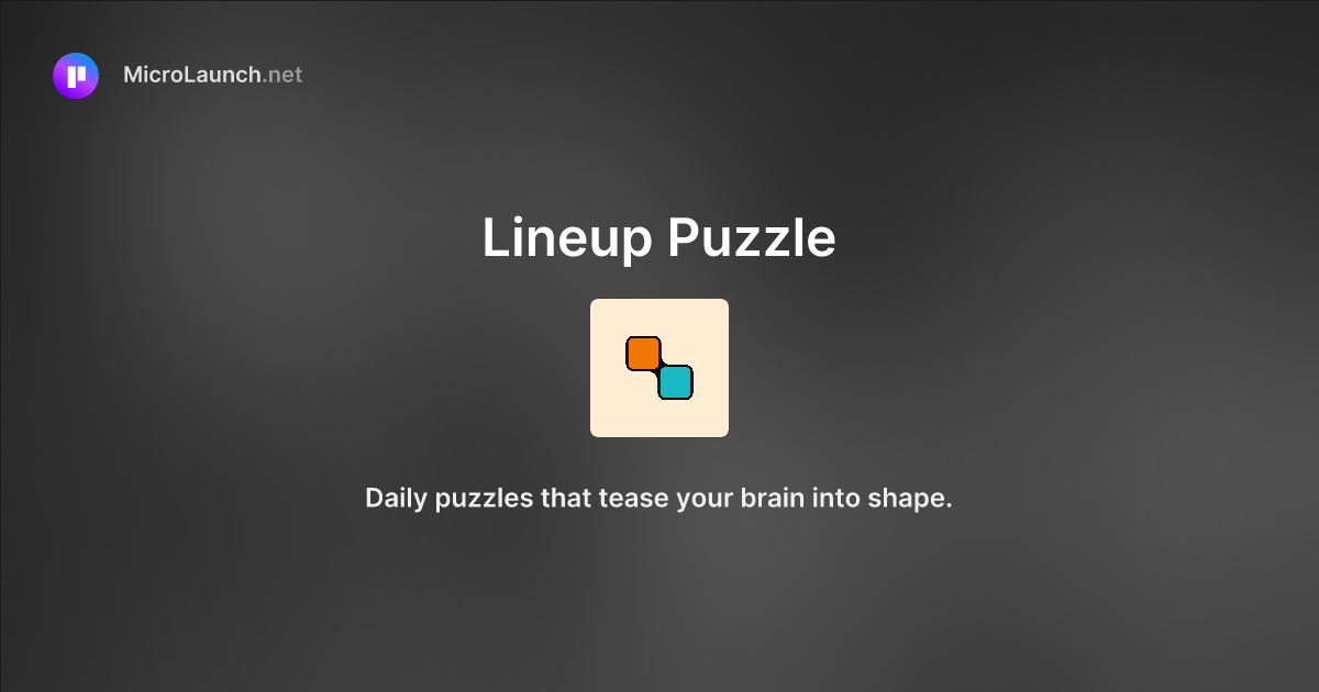 Lineup Puzzle is now on Microlaunch