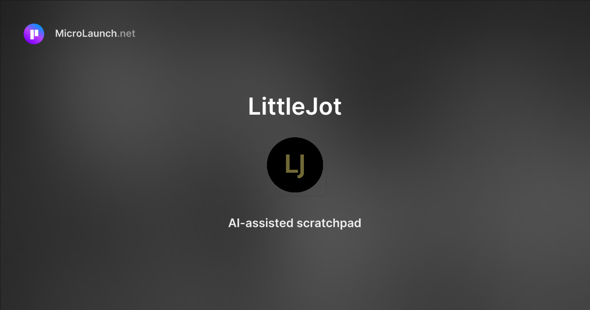 Littlejot is now on microlaunch