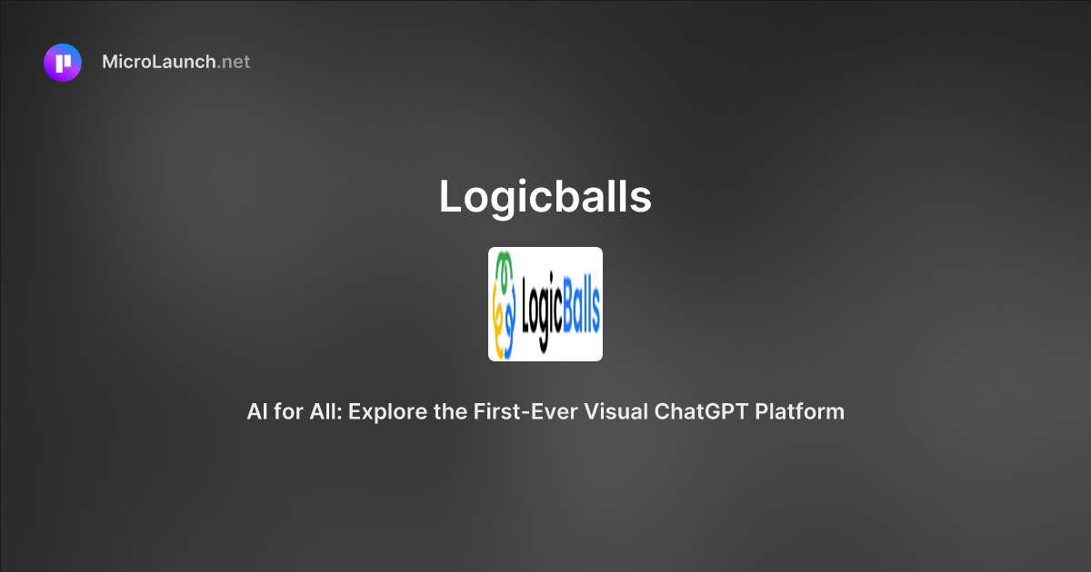 Logicballs is now on Microlaunch