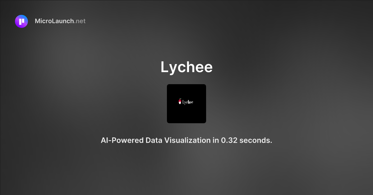 Lychee is now on Microlaunch
