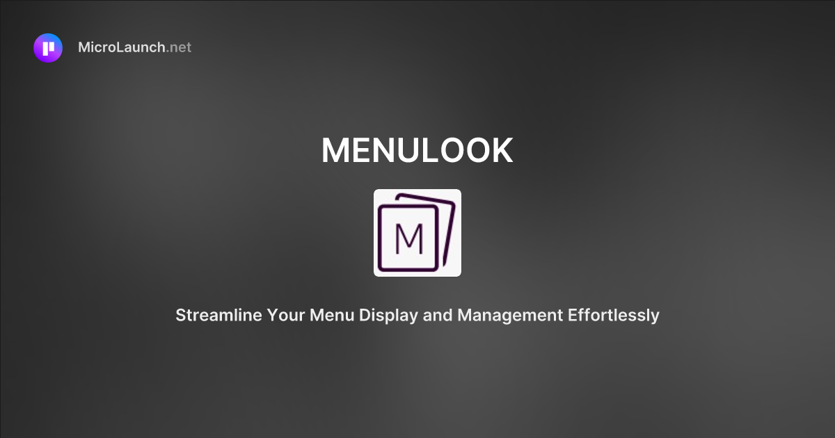 MENULOOK is now on Microlaunch