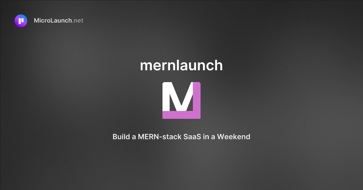 Mernlaunch is now on Microlaunch