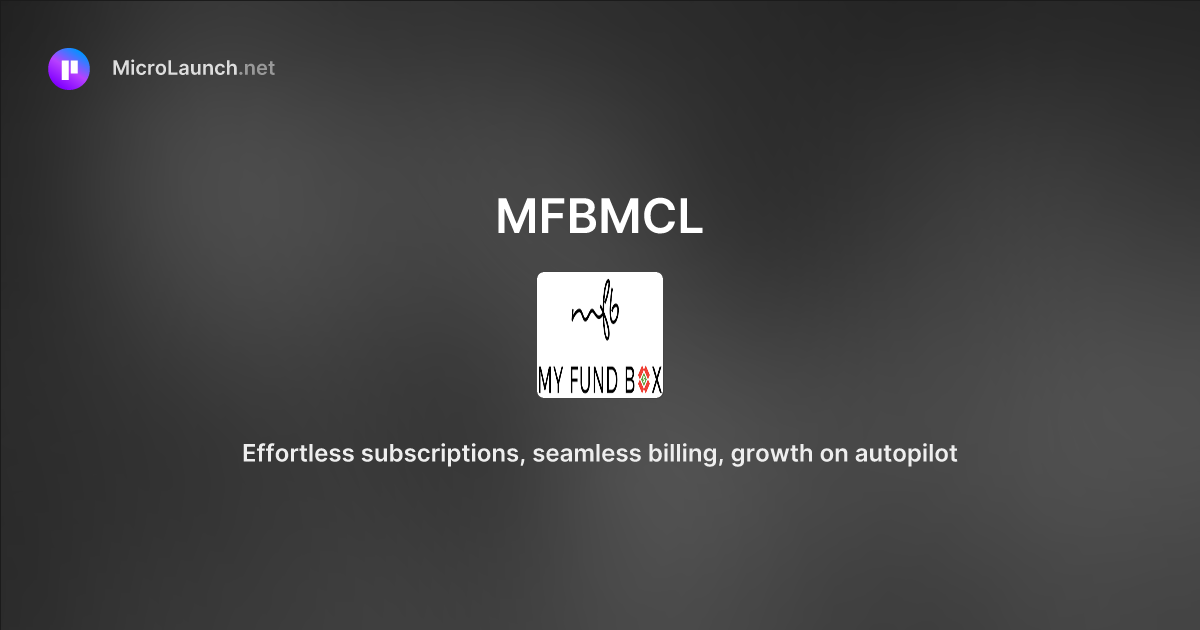 MFBMCL is now on Microlaunch