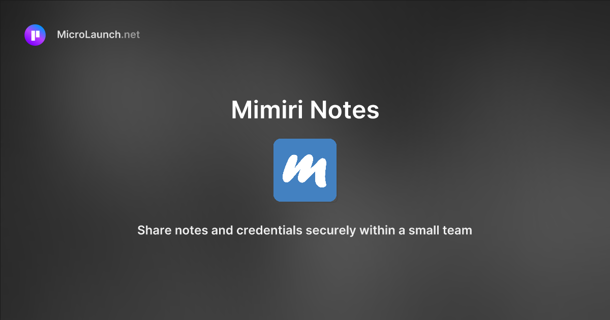Mimiri Notes is now on Microlaunch