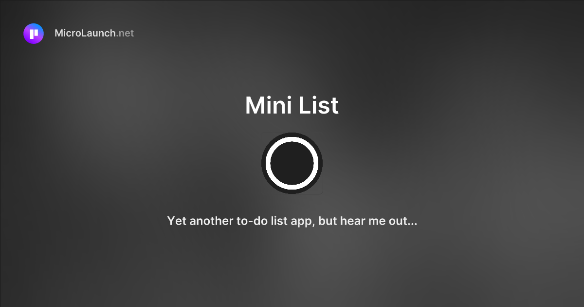 Mini List is now on Microlaunch