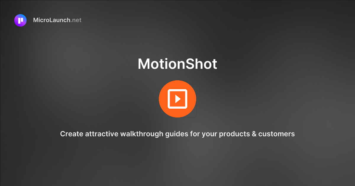 MotionShot is now on Microlaunch