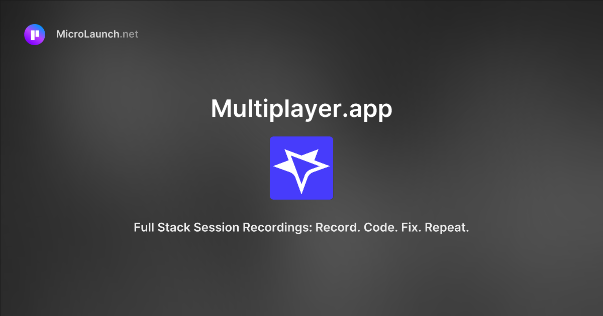 Multiplayer.app is now on Microlaunch