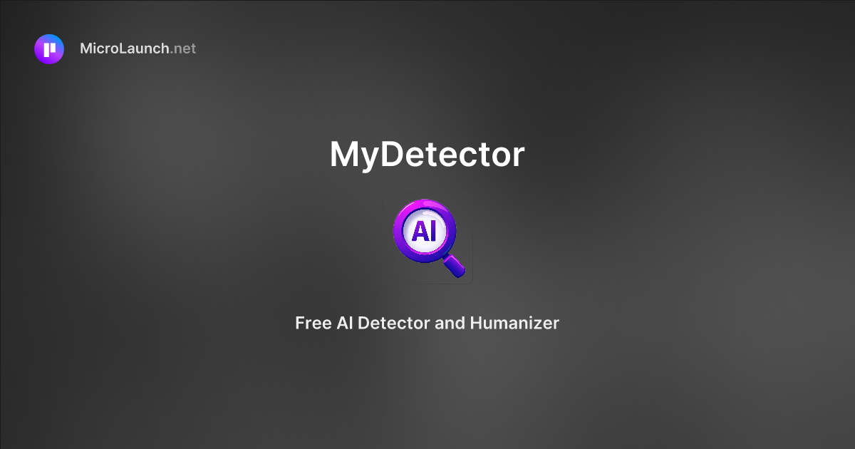 MyDetector is now on Microlaunch
