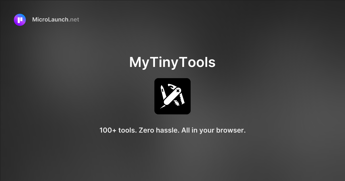 MyTinyTools is now on Microlaunch