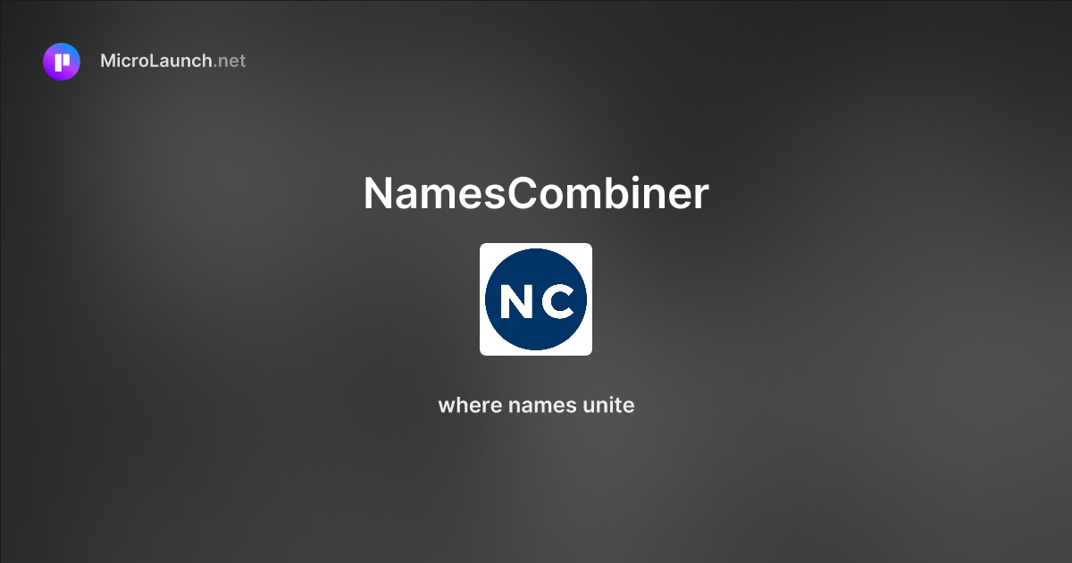 NamesCombiner is now on Microlaunch