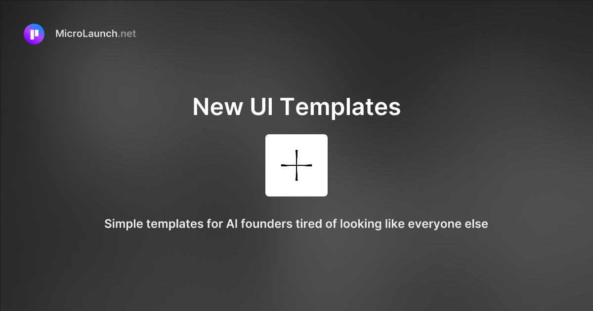 New UI Templates is now on Microlaunch