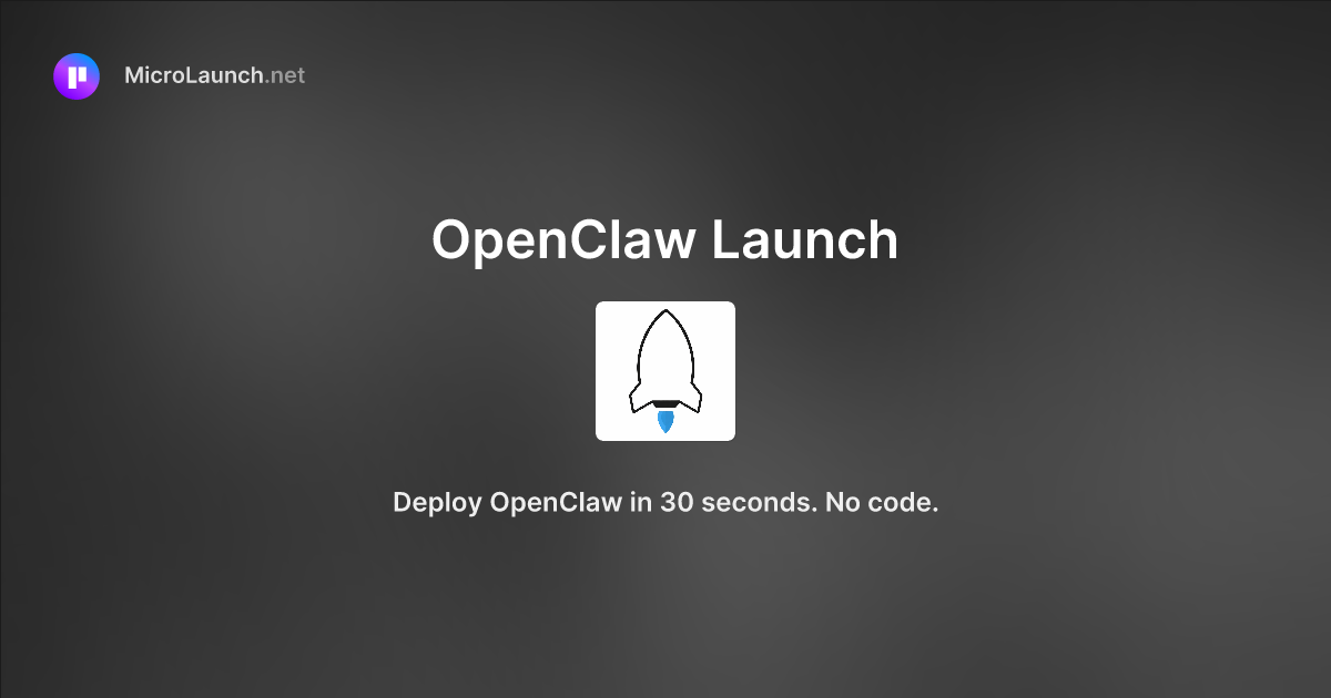 OpenClaw Launch is now on Microlaunch