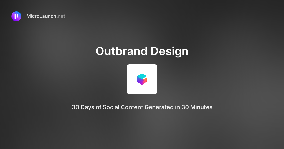 Outbrand Design is now on Microlaunch