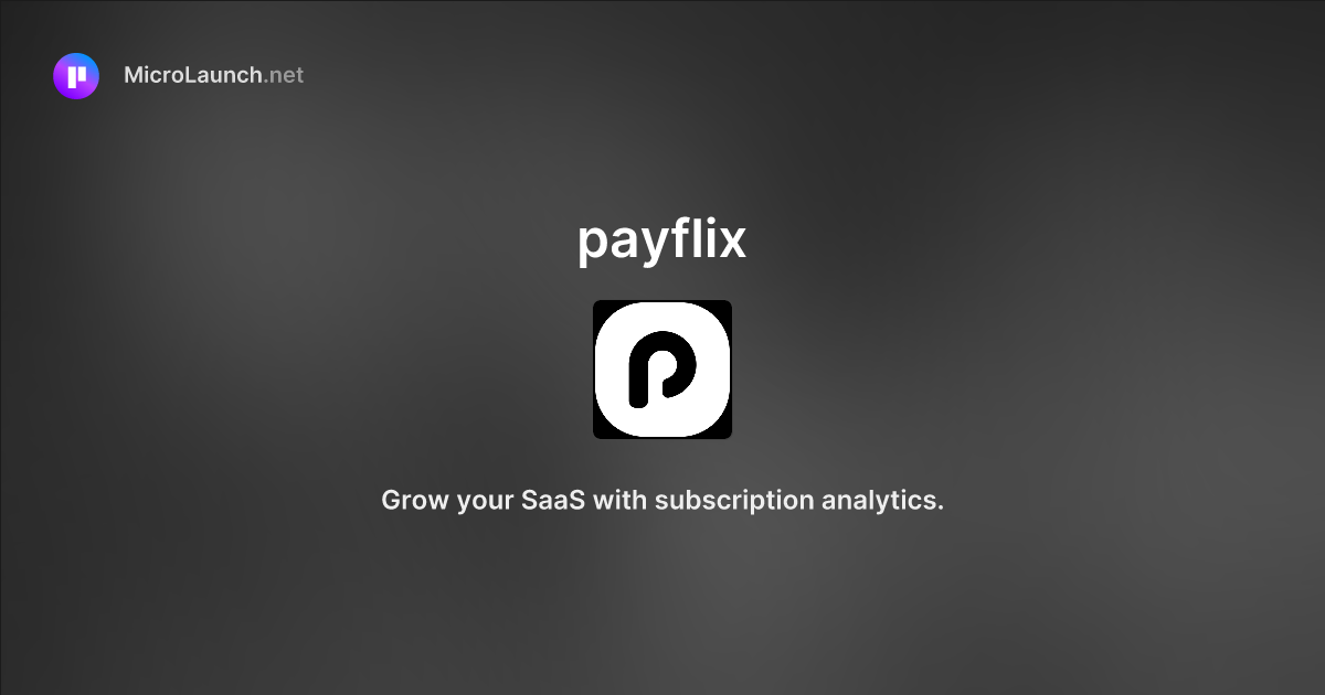 Payflix is now on Microlaunch