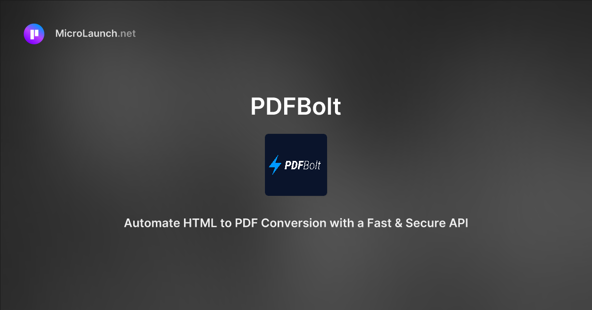 PDFBolt is now on Microlaunch