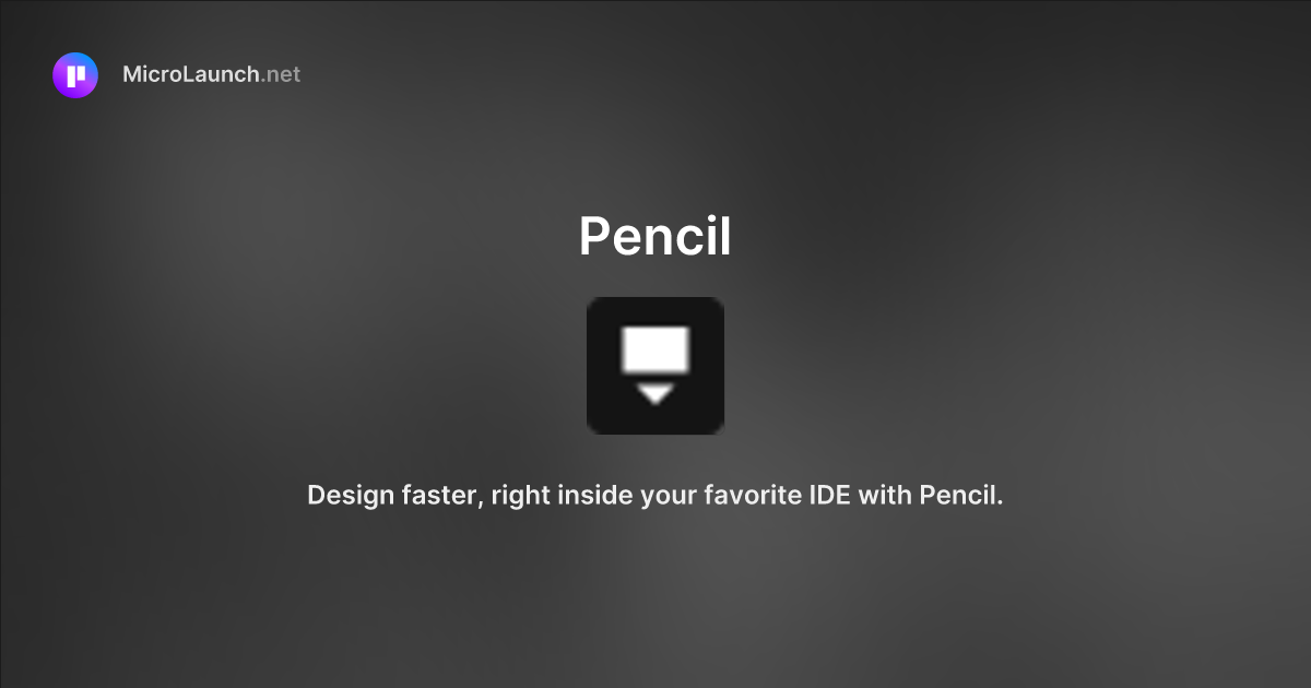 Pencil is now on Microlaunch
