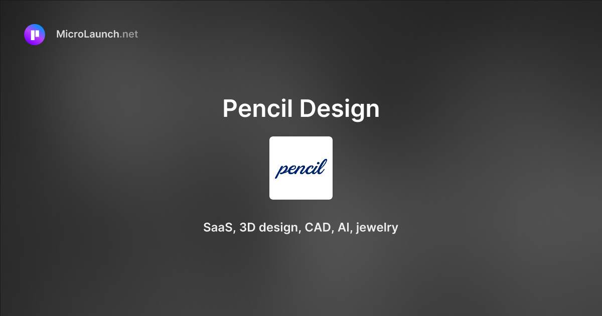 Pencil Design is now on Microlaunch