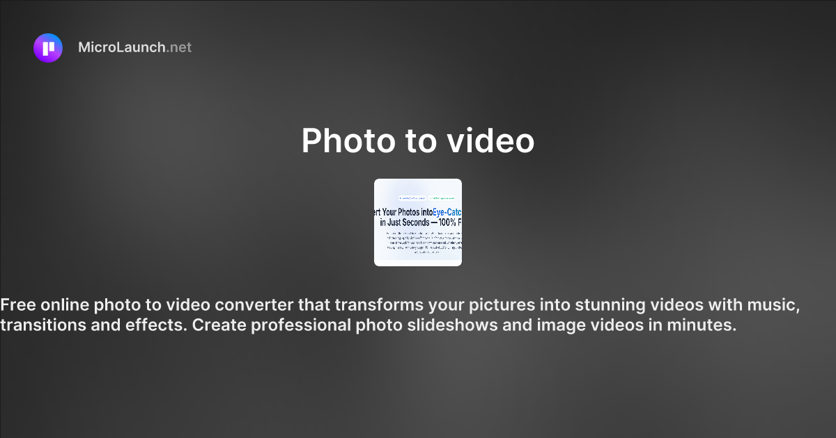 Photo to video is now on Microlaunch