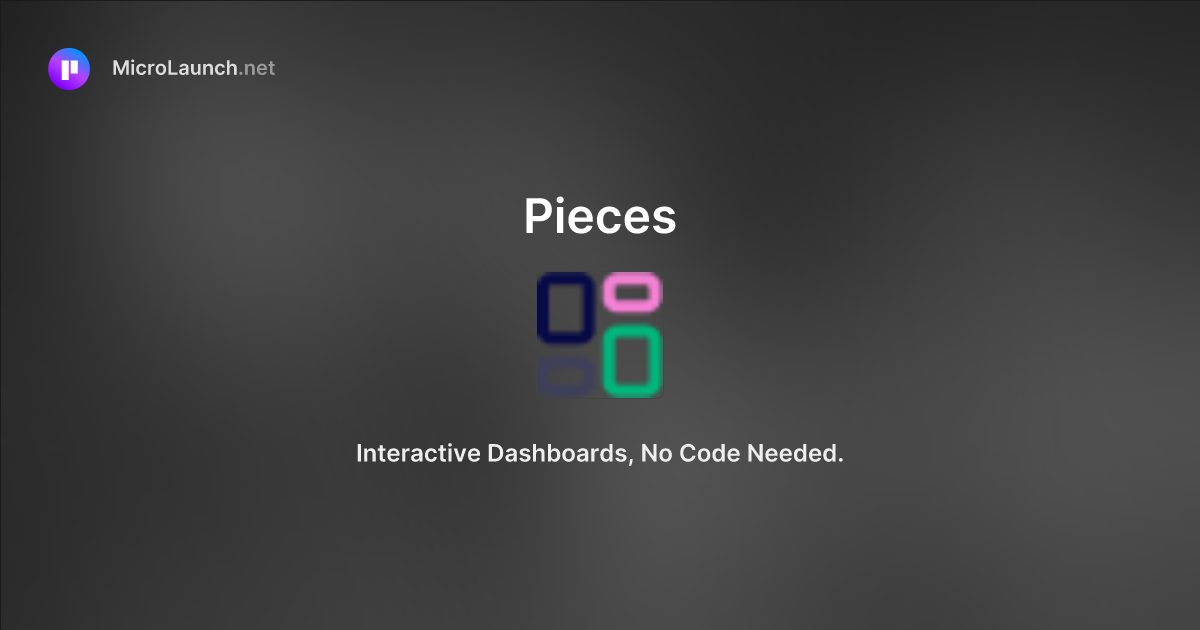 Pieces is now on Microlaunch