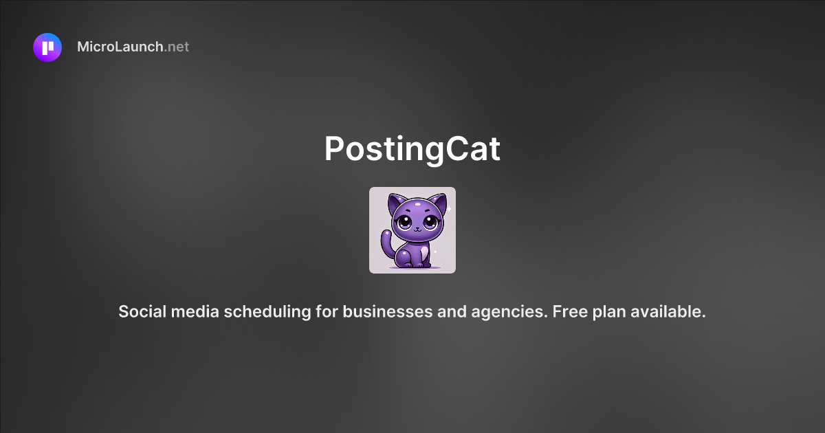 PostingCat is now on Microlaunch